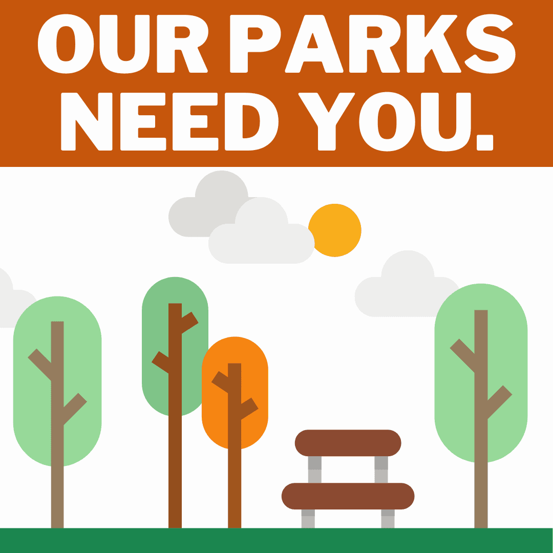 Trees & text Our Parks Need YOu